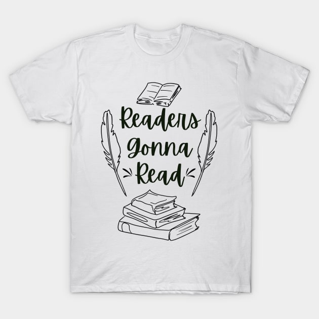 Readers Gonna Read (Black) - Bookish Bookworm I Love Read Literature Teacher T-Shirt by Millusti